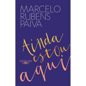 Ainda Estou Aqui - O Livro Que Deu Origem Ao Filme