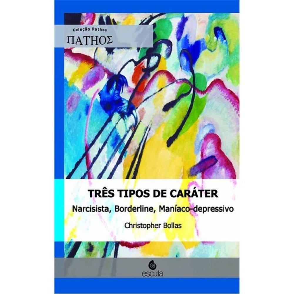 Três Tipos De Caráter: Narcisista, Bordeline, Maníaco-Depressivo