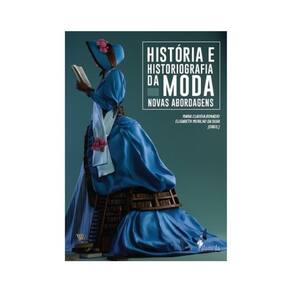 História E Historiografia Da Moda