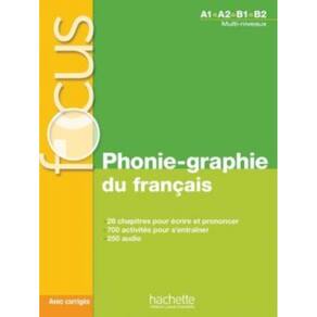Focus - Phonie-Graphie Du Francais (A1-B2)