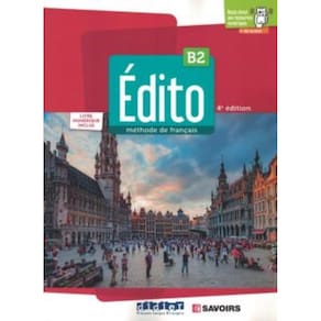 Edito B2 - Livre Eleve + Livre Numerique + Didierfle.App - 4Eme Ed.