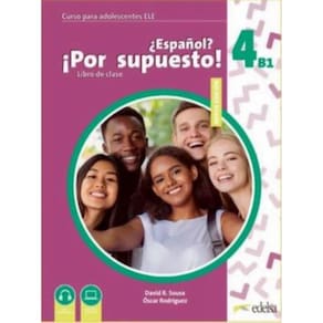 Nuevo Espanol Por Supuesto 4 (B1) - Libro Del Alumno - 2ª Edicion