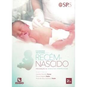 Cuidado Integral Do Recem - Nascido Prevencao E Condutas Terapeuticas - 2ª Ed