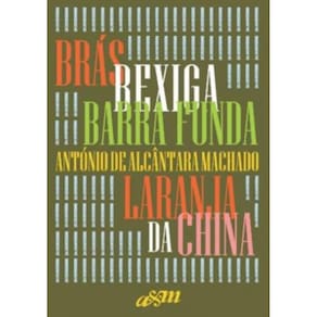 Bras, Bexiga E Barra Funda E Laranja Da China - Capa Dura