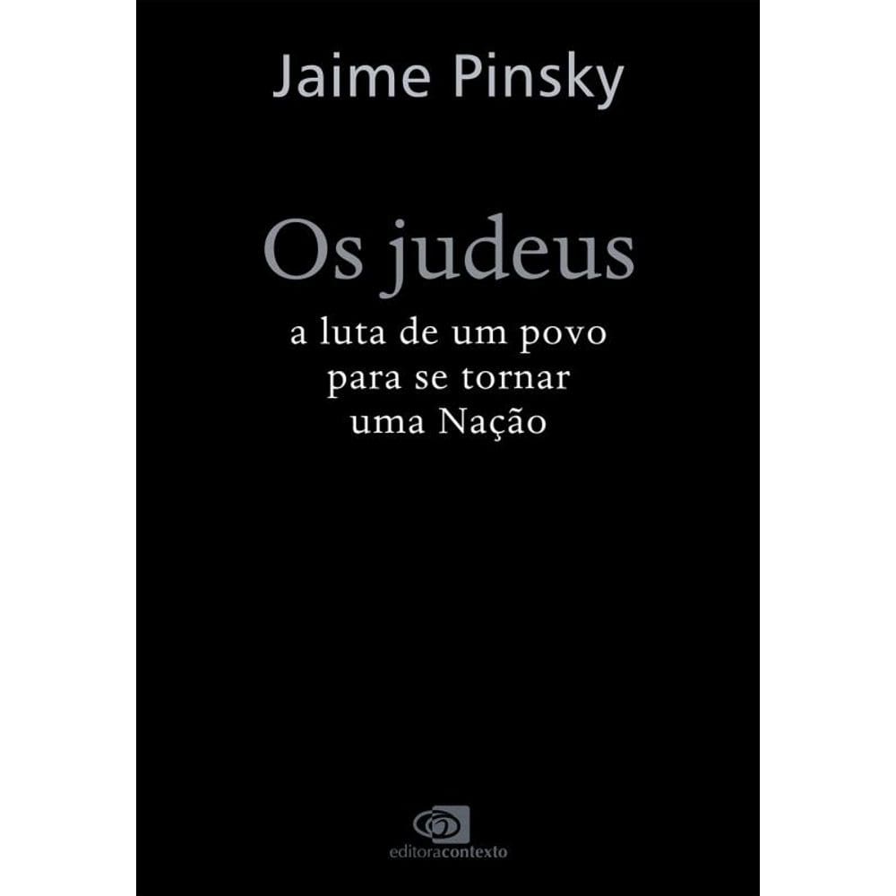 Os Judeus - A Luta De Um Povo Para Se Tornar Uma Nação