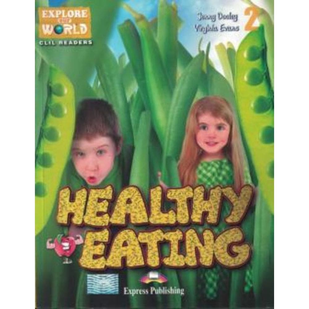 Explore Our World Clil Readers 2 - Healthy Eating - With Digibooks App