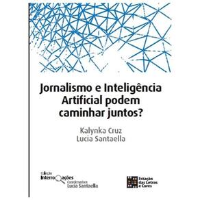 Jornalismo E Inteligência Artificial Podem Caminhar Juntos?