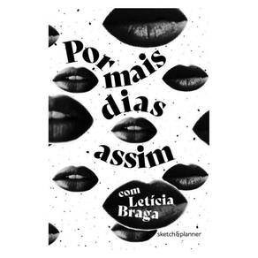 Por Mais Dias Assim - Sketch&Planner Com Letícia Braga