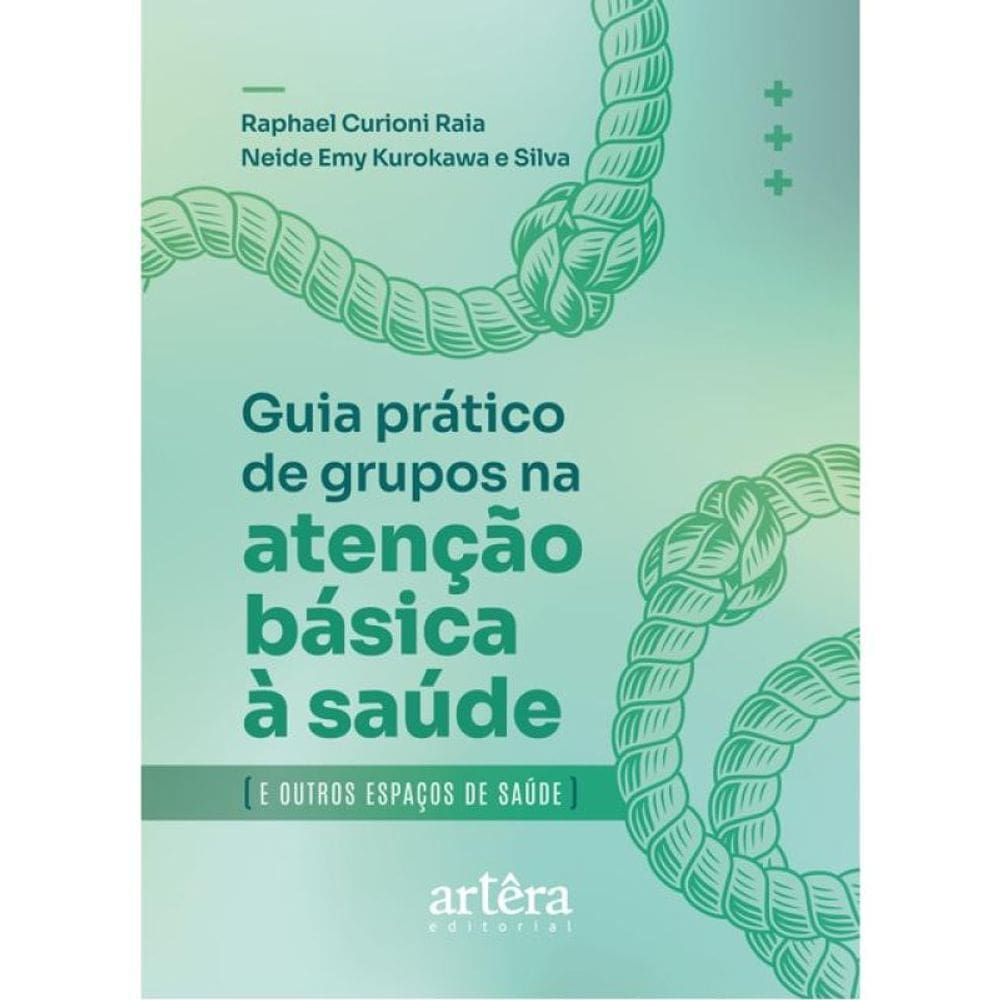 Guia Prático Para O Desenvolvimento De Grupos Na Atenção Básica E Outros Espaços De Saúde