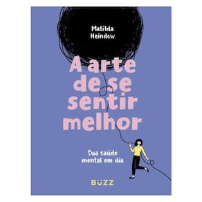A Arte De Se Sentir Melhor