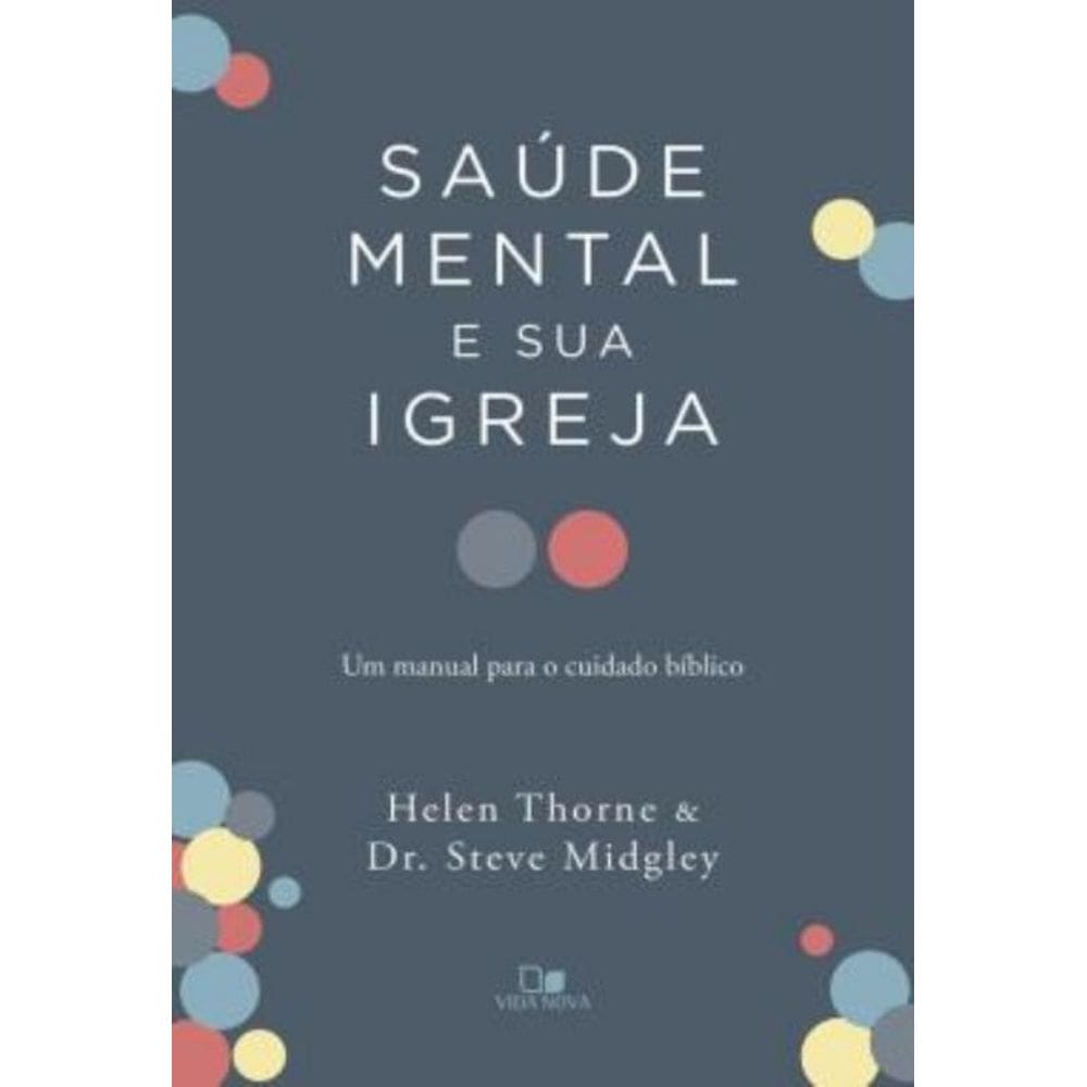Saude Mental E Sua Igreja - Um Manual Para O Cuidado Biblico