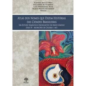 Atlas Dos Nomes Que Dizem Historias Das Cidades Brasileiras Vi