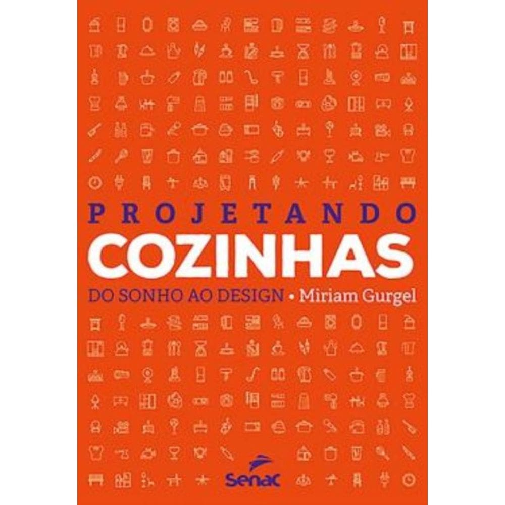 Projetando Cozinhas - 2ª Ed