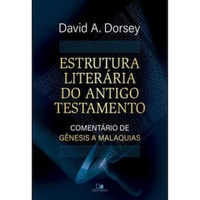 Estrutura Literaria Do Antigo Testamento - Comentario De Genesis A Malaquias