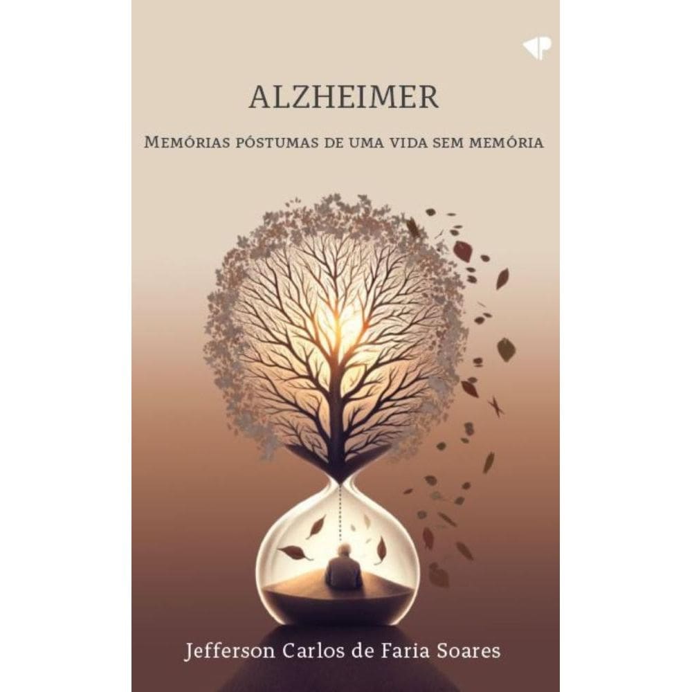 Alzheimer: Memórias póstumas de uma vida sem memória