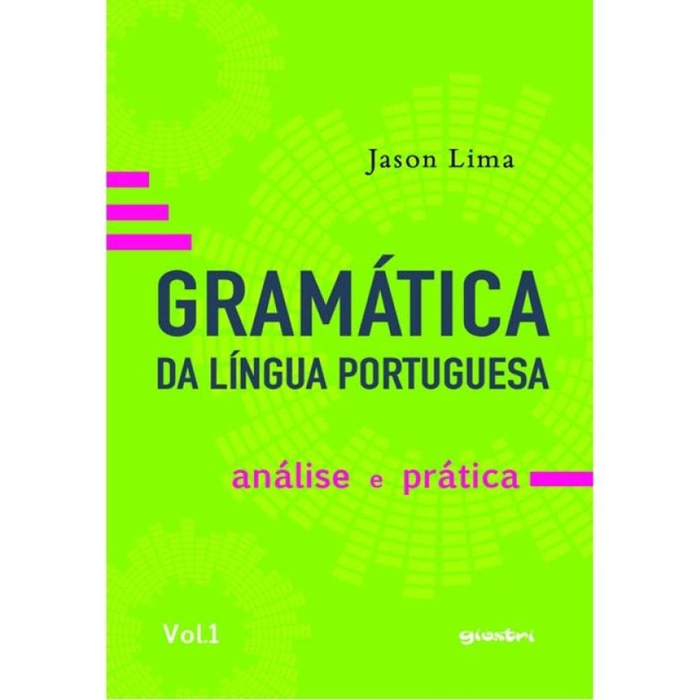 Gramática Da Língua Portuguesa: Análise E Prática