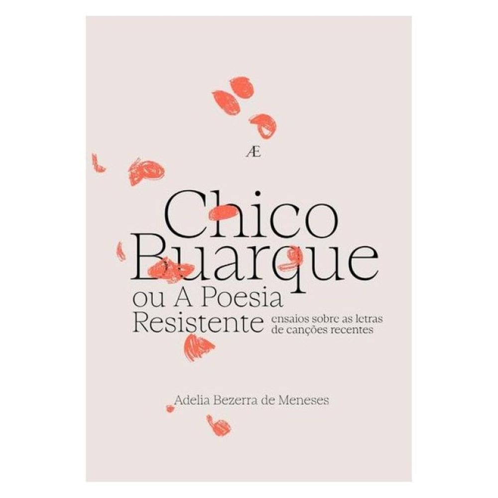 Chico Buarque Ou A Poesia Resistente