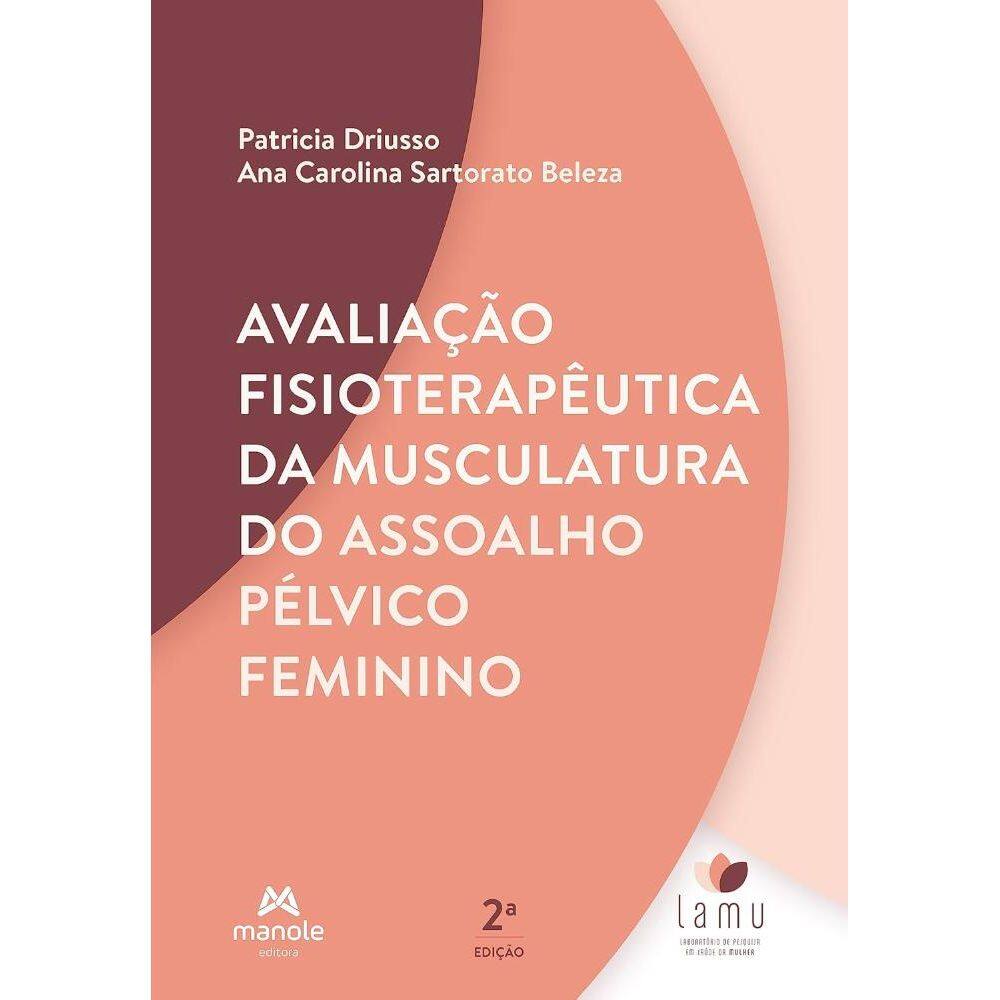 Avaliação fisioterapêutica da musculatura do assoalho pélvico feminino