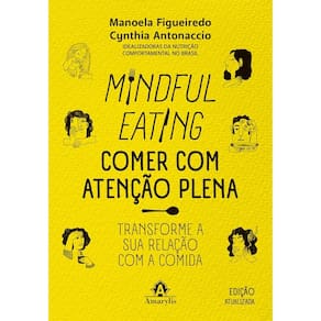 Mindful Eating - Comer com atenção plena
