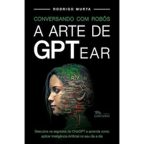 Conversando Com Robôs - A Arte de GPTear