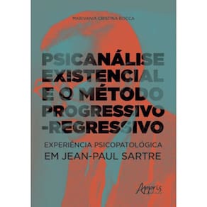 Psicanálise Existencial E O Método Progressivo-Regressivo