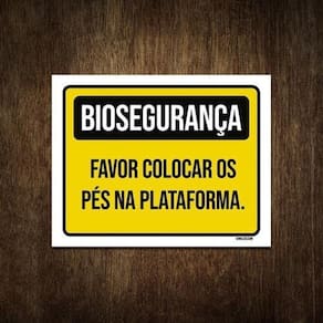 Placa Biossegurança - Favor Colocar Pés Na Plataforma 36X46