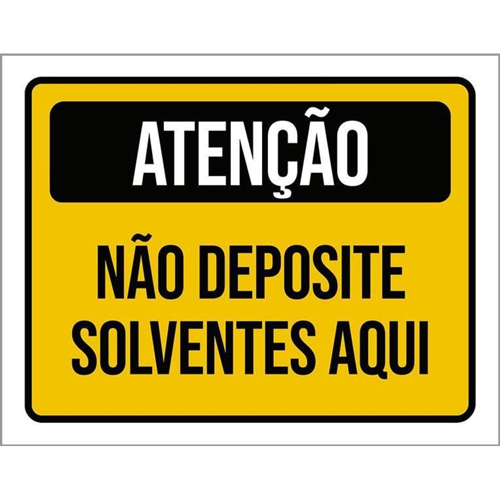 Placa Atenção Não Deposite Solventes Aqui 36X46