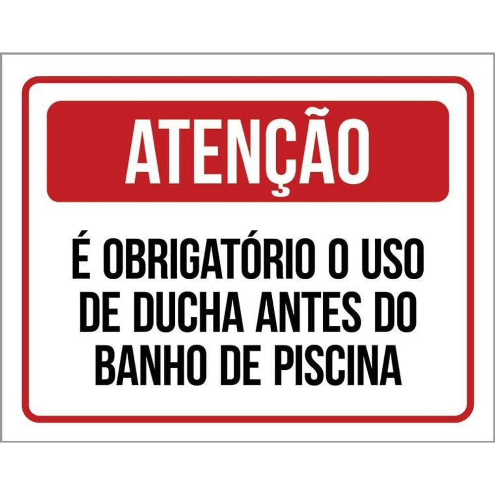 Placa Atenção Obrigatório Uso Ducha Antes Piscina 36X46