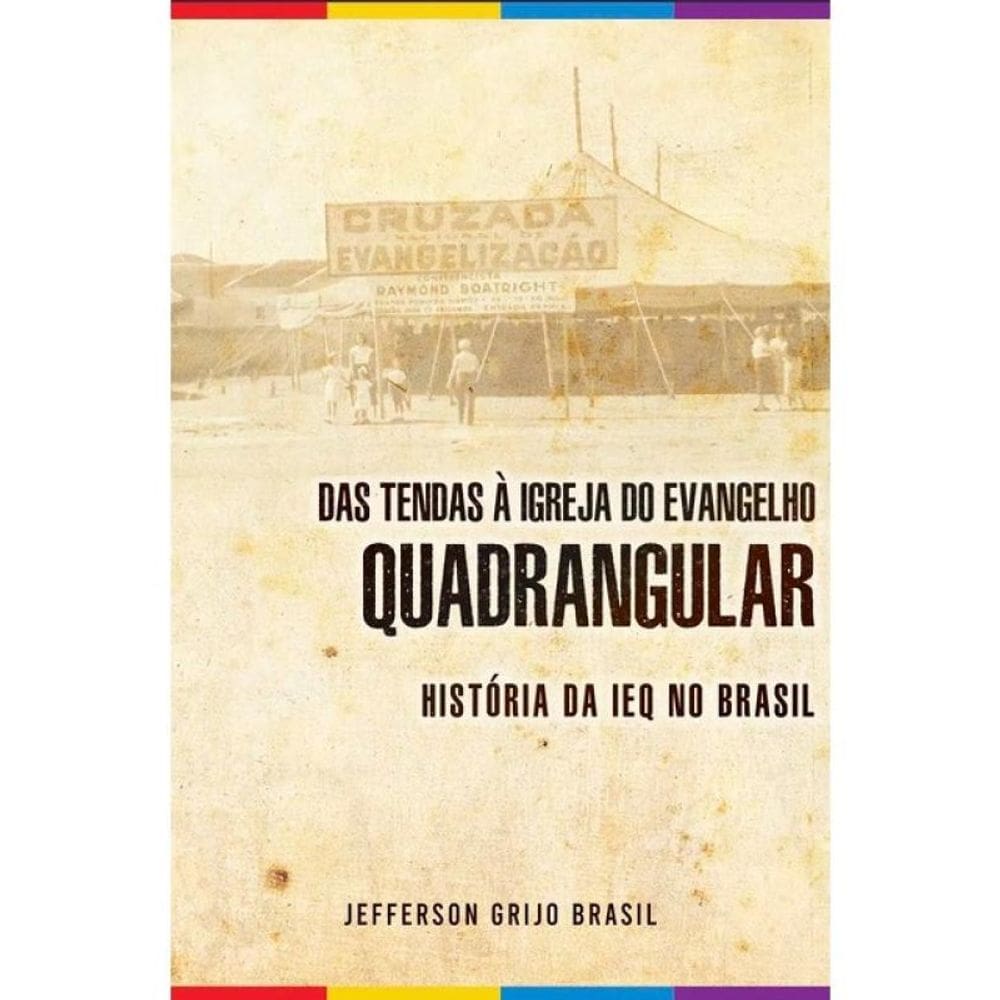 Das Tendas À Igreja Do Evangelho Quadrangular