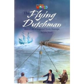 Our World 6 - Reader 9:The Flying Dutchman: Based on a Legend from Europe