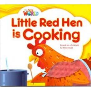 Our World 1 - Reader 8:Little Red Hen is Cooking: Based on a Folktale