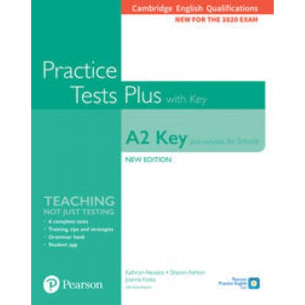 Practice Tests Plus - Cambridge A2 Key (Suitable For Schools) StudentS Book W/Key With Digital Resou
