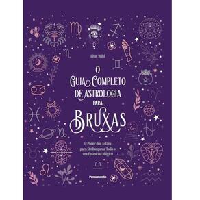 O Guia Completo de Astrologia para Bruxas