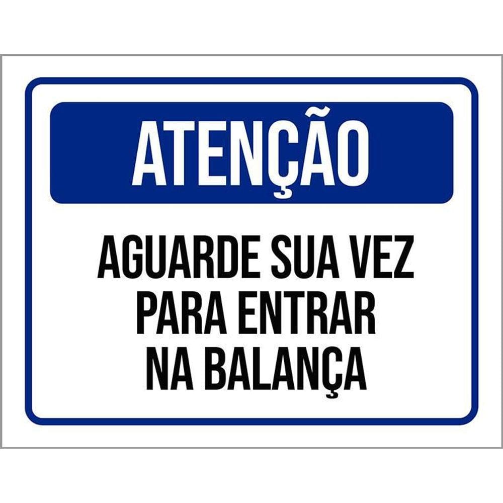 Placa Atenção Aguarde Sua Vez Para Entrar Na Balança 36X46