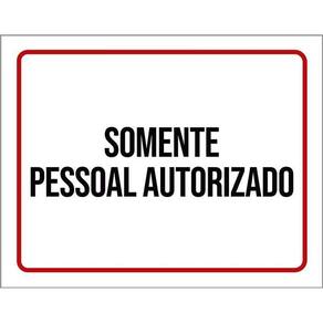 Placa Sinalização - Somente Pessoal Autorizado 36X46