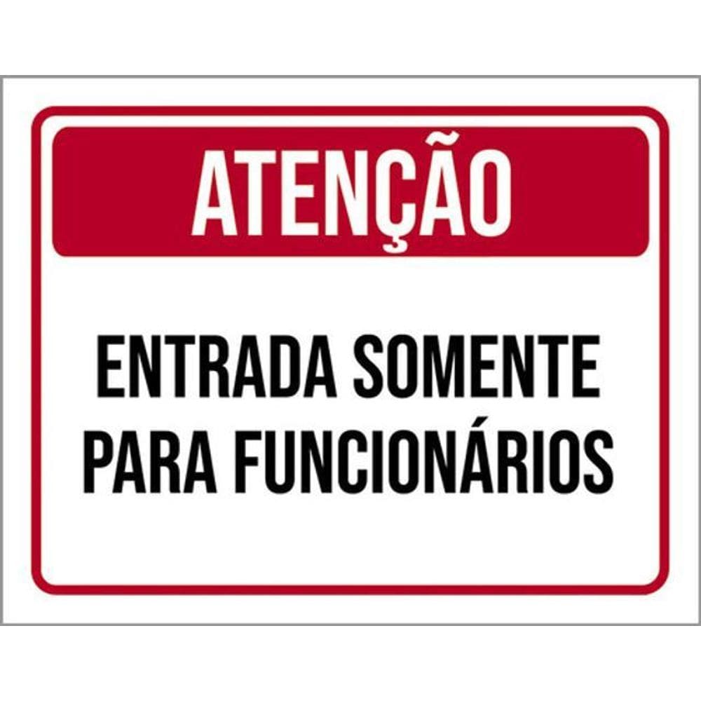 Kit 3 Placas Atenção Entrada Somente Para Funcionários