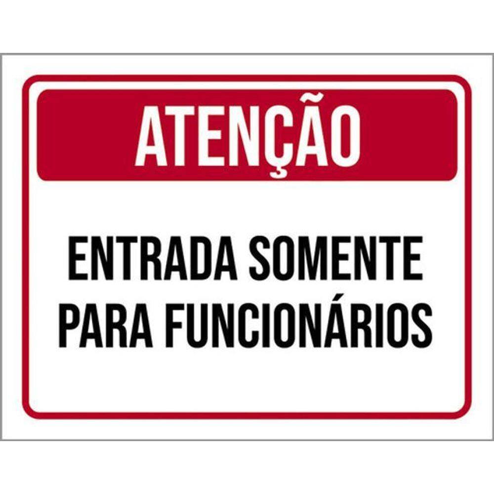 Kit 3 Placas Atenção Entrada Somente Para Funcionários