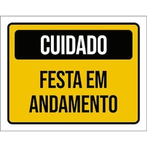 Kit 3 Placas Cuidado Festa Em Andamento