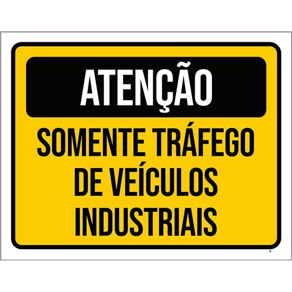 Kit 3 Placas Atenção Somente Tráfego Veículos Industriais