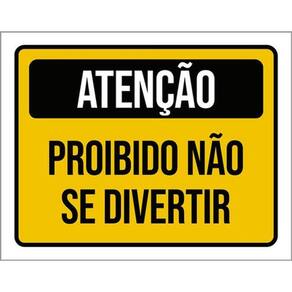 Kit 3 Placas Atenção Proibido Não Se Divertir