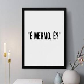 Quadro Decorativo É Mermo, É 24X18Cm - Com Vidro