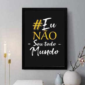 Quadro Decorativo Eu Não Sou Todo Mundo 24X18Cm - Com Vidro