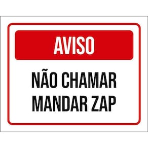 Placa Sinalização - Aviso Não Chamar Mandar Zap 36X46
