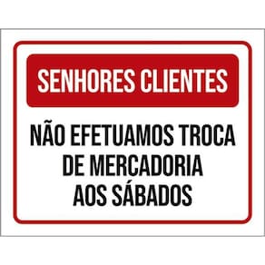 Kit 3 Placas Senhores Clientes Não Efetuamos Trocas Sábados