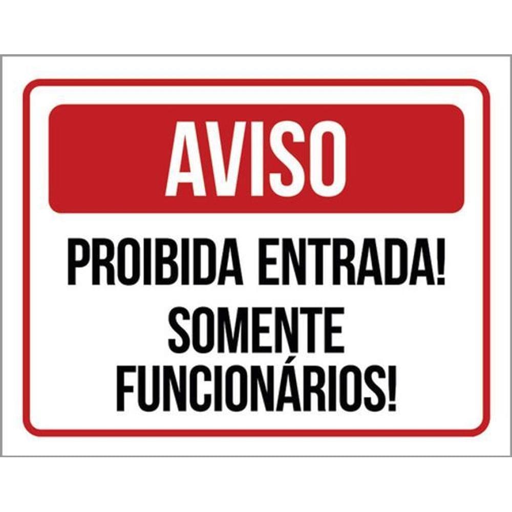 Kit 3 Placas Aviso Proibida Entrada Somente Funcionários