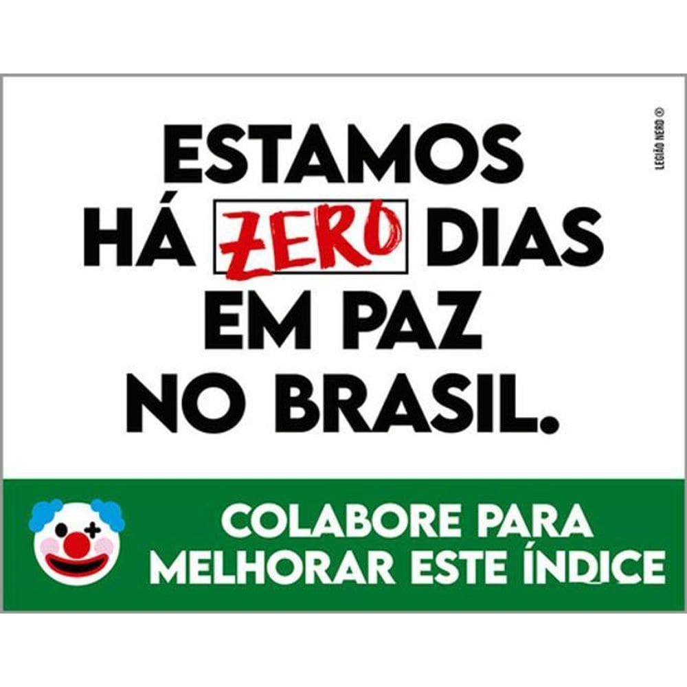 Kit 3 Placas Estamos Zero Dias Paz No Brasil