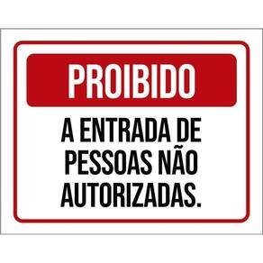 Placa Proibido Entrada Pessoas Não Autorizadas 36X46