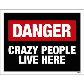 Placa Decorativa - Danger Crazy People Live Here 36X46