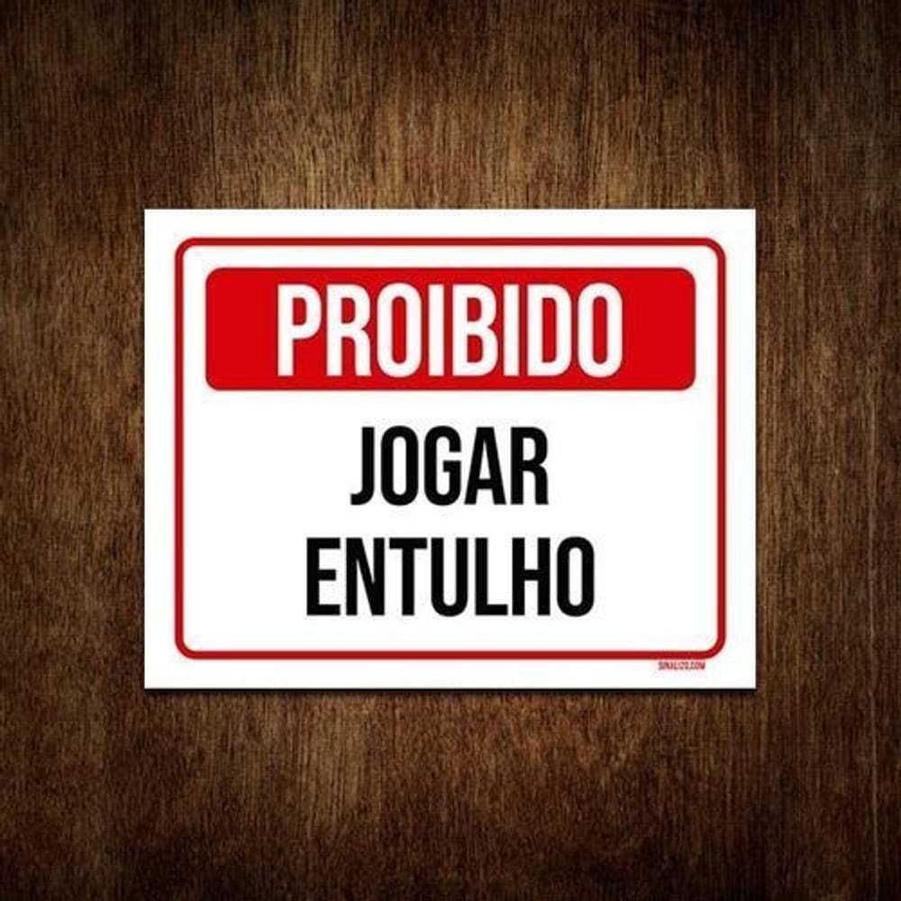 Placa De Sinalização - Proibido Jogar Entulho 36X46