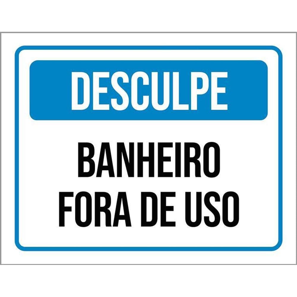 Placa Sinalização Desculpe Banheiro Fora De Uso 36X46